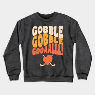 Thanksgiving Hockey Player Ice Hockey Gobble Goal Crewneck Sweatshirt